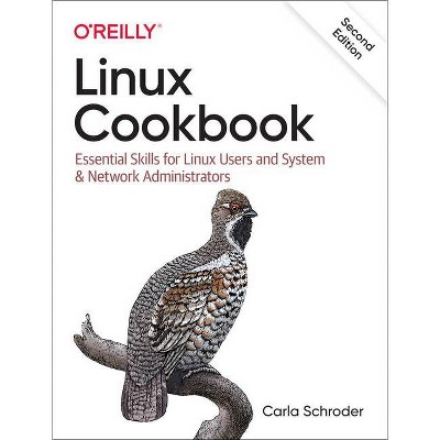 Linux Cookbook - 2nd Edition by  Carla Schroder (Paperback)