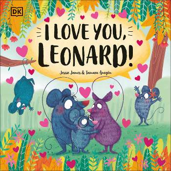 I Love You, Leonard! - (Look! It's Leonard!) by  Jessie James (Hardcover)