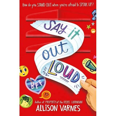 Say It Out Loud - by  Allison Varnes (Hardcover)