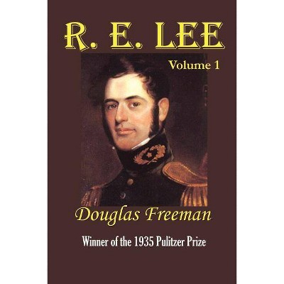 R. E. Lee - (R.E. Lee) by  Douglas Southall Freeman (Paperback)