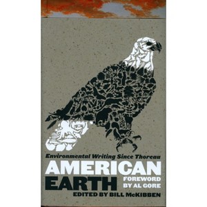 American Earth: Environmental Writing Since Thoreau (Loa #182) - (Library of America) by  Bill McKibben (Hardcover) - 1 of 1