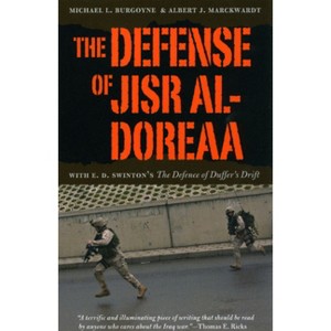 The Defense of Jisr al-Doreaa - 2nd Edition by  Michael L Burgoyne (Paperback) - 1 of 1