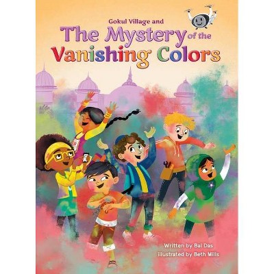 Gokul Village and the Mystery of the Vanishing Colors - (Gokul! Adventure) by  Bal Das (Hardcover)