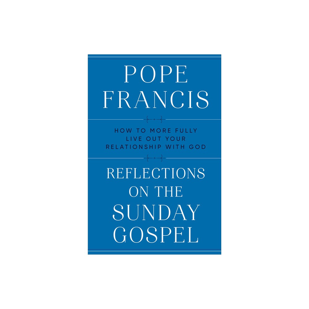 Reflections on the Sunday Gospel - by Pope Francis (Hardcover)