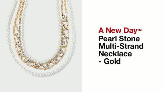 Pearl Stone Multi-Strand Necklace - A New Day&#8482; Gold, 2 of 6, play video