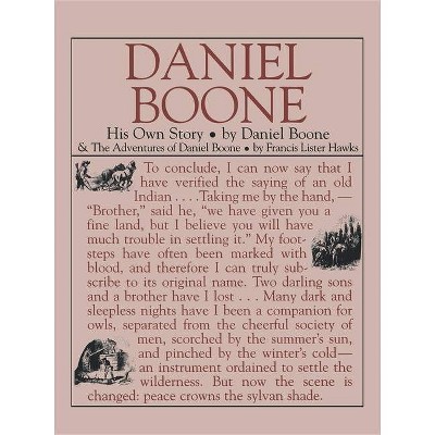 Daniel Boone: His Own Story - by  Daniel Boone & Francis Hawks (Paperback)