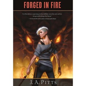 Forged in Fire - (Sarah Jane Beauhall) by  J A Pitts (Paperback) - 1 of 1