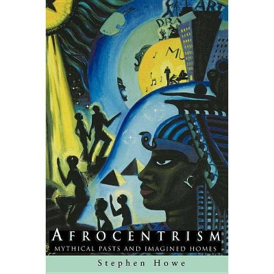 Afrocentrism - by  Stephen Howe (Paperback)