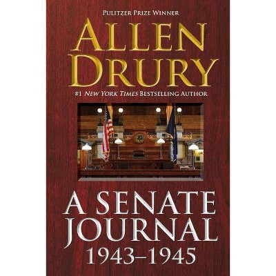 A Senate Journal 1943-1945 - by  Allen Drury (Paperback)