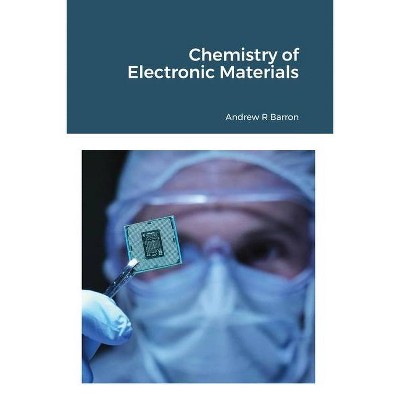 Chemistry of Electronic Materials - by  Andrew Barron (Paperback)