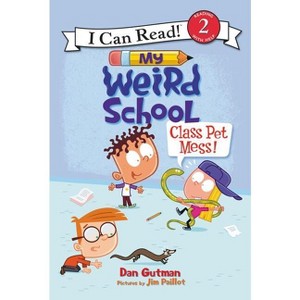 My Weird School: Class Pet Mess! - (I Can Read Level 2) by  Dan Gutman (Paperback) - 1 of 1