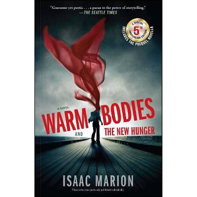 Warm Bodies and the New Hunger - by  Isaac Marion (Paperback)