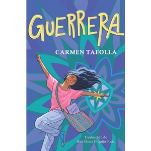 Guerrera / Warrior Girl - by  Carmen Tafolla (Paperback) - 1 of 1