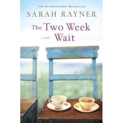 The Two Week Wait - by  Sarah Rayner (Paperback)