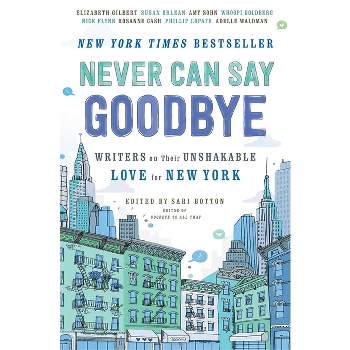 Never Can Say Goodbye - by  Sari Botton (Paperback)