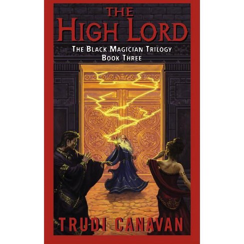 The High Lord - (Black Magician Trilogy) by  Trudi Canavan (Paperback) - image 1 of 1