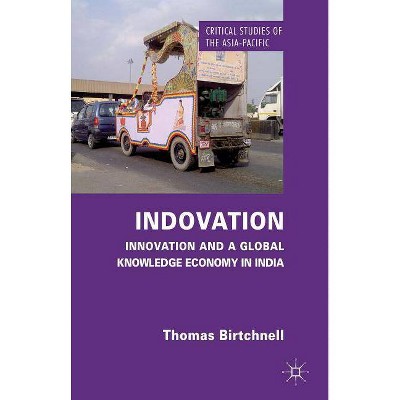 Indovation - (Critical Studies of the Asia-Pacific) by  T Birtchnell (Hardcover)