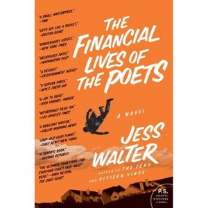 The Financial Lives of the Poets - by  Jess Walter (Paperback) - 1 of 1