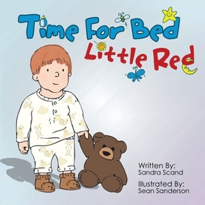 Time for Bed, Little Red - by  Sandra Scand (Paperback) - 1 of 1
