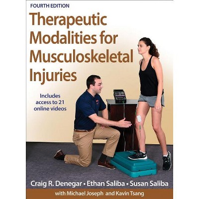 Therapeutic Modalities for Musculoskeletal Injuries - 4th Edition by  Craig R Denegar & Ethan Saliba & Susan Saliba (Hardcover)