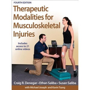 Therapeutic Modalities for Musculoskeletal Injuries - 4th Edition by  Craig R Denegar & Ethan Saliba & Susan Saliba (Hardcover) - 1 of 1