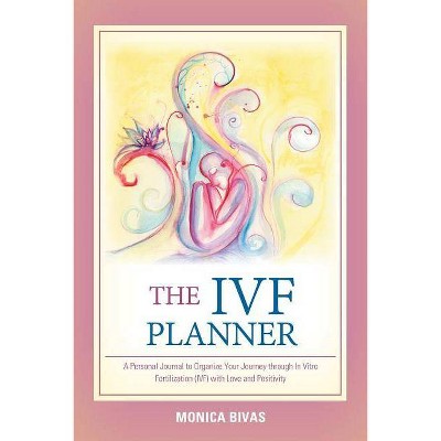 The Ivf Planner - by  Monica Bivas (Paperback)