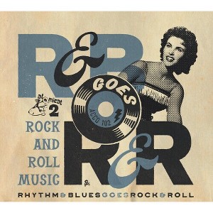 Various Artists - Rhythm & Blues Goes Rock & Roll 2: Rock And Roll Music (Various Artists) (CD) - 1 of 1