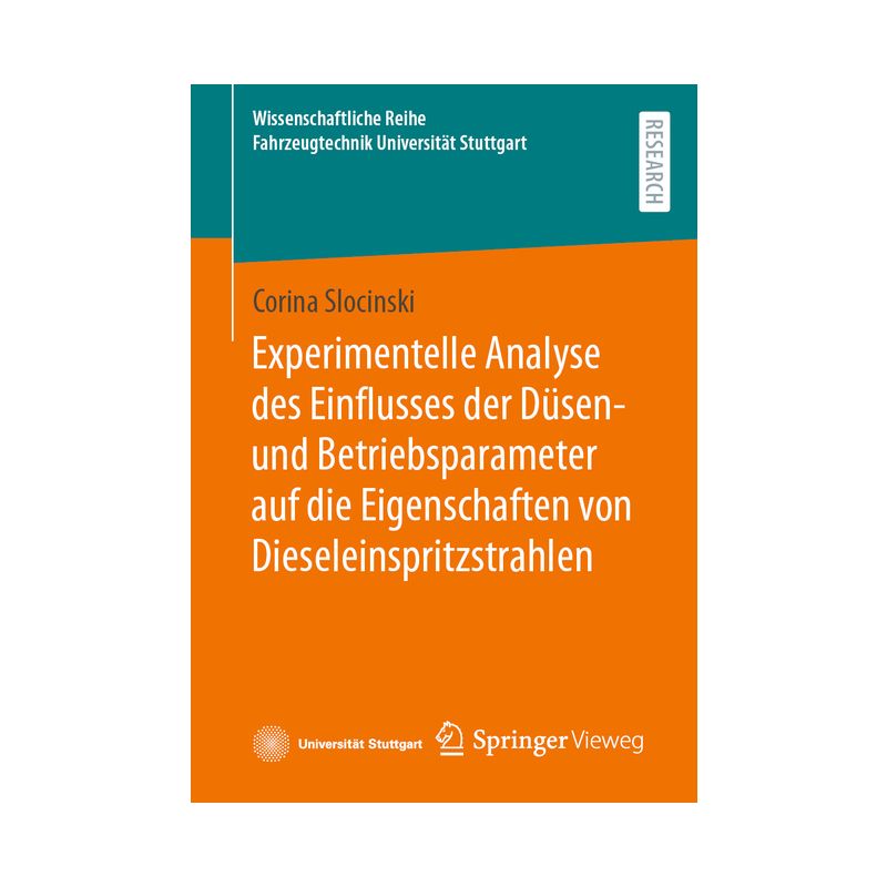 Experimentelle Analyse Des Einflusses Der Düsen- Und Betriebsparameter Auf Die Eigenschaften Von Dieseleinspritzstrahlen - by  Corina Slocinski, 1 of 2