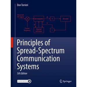 Principles of Spread-Spectrum Communication Systems - 5th Edition by  Don Torrieri (Paperback) - 1 of 1