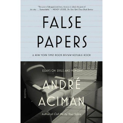 False Papers - by  André Aciman (Paperback)