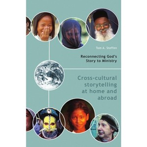 Reconnecting God's Story to Ministry - by  Tom A Steffen (Paperback) - 1 of 1