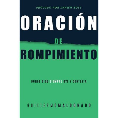 Oración de Rompimiento - by  Guillermo Maldonado (Paperback)