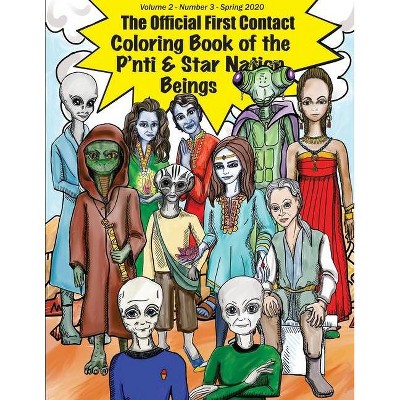 The Official First Contact Coloring Book of the P'nti & Star Nation Beings - by  Jeff Demmers (Paperback)