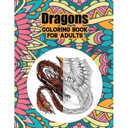 Download Dragons Coloring Book For Adults By Jesus Matherly Paperback