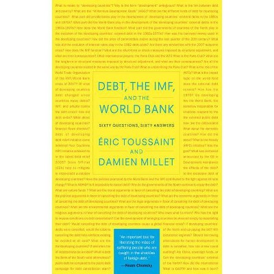 Debt, the Imf, and the World Bank - by  Eric Toussaint & Damien Millet (Hardcover)