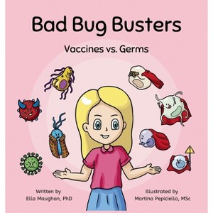 Bad Bug Busters - by  Ella Maughan & Martina Pepiciello (Hardcover) - 1 of 1