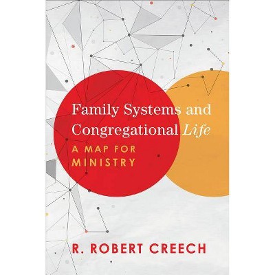 Family Systems and Congregational Life - by  R Robert Creech (Paperback)