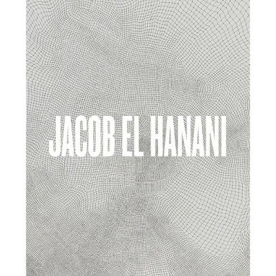 Jacob El Hanani - by  Adam Kirsch (Hardcover)