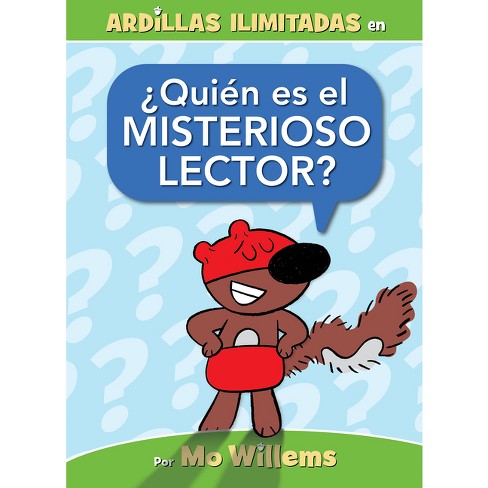 ¿Quién Es El Misterioso Lector? - (Unlimited Squirrels) by  Mo Willems (Hardcover) - image 1 of 1