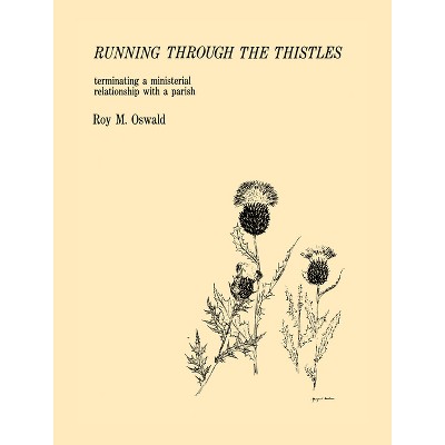 Running Through the Thistles - by  Roy M Oswald (Paperback)