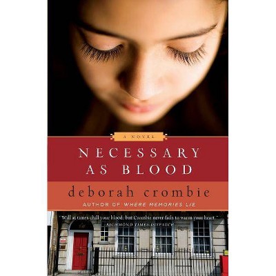 Necessary as Blood - (Duncan Kincaid/Gemma James Novels) by  Deborah Crombie (Paperback)