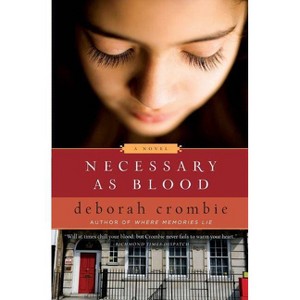 Necessary as Blood - (Duncan Kincaid/Gemma James Novels) by  Deborah Crombie (Paperback) - 1 of 1
