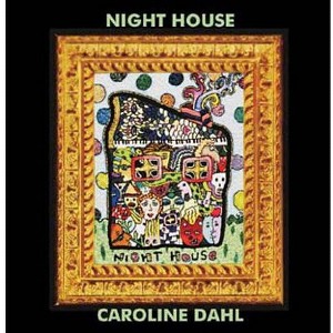 Caroline Dahl - Night House (CD) - 1 of 1