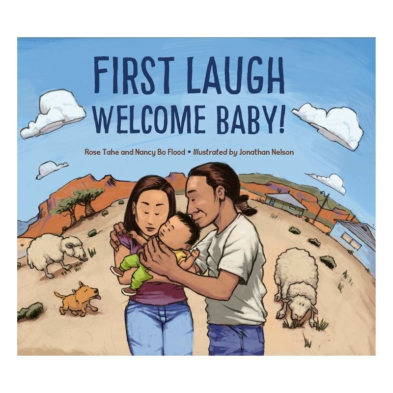 First Laugh--Welcome, Baby! - by  Rose Ann Tahe & Nancy Bo Flood & Jonathan Nelson (Hardcover), 1 of 2
