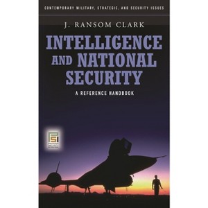 Intelligence and National Security - (Contemporary Military, Strategic, and Security Issues) by  John Clark (Hardcover) - 1 of 1