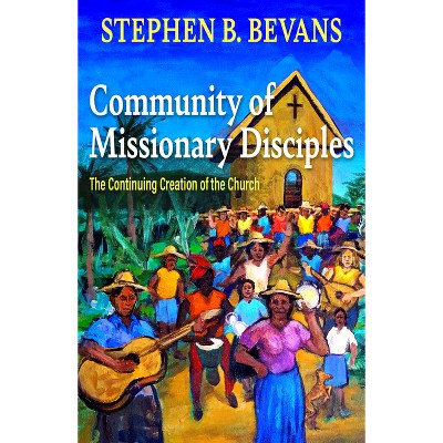 Community Of Missionary Disciples: The Continuing Creation Of The ...