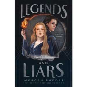 Legends and Liars - (Echoes and Empires) by  Morgan Rhodes (Hardcover) - 1 of 1