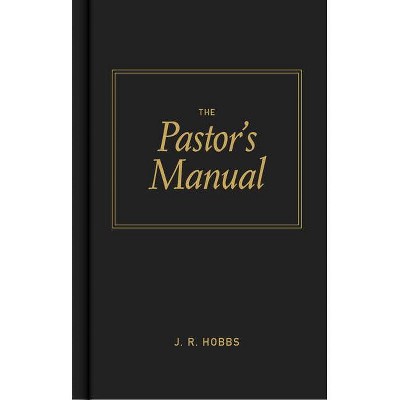 The Pastor's Manual - by  James R Hobbs (Hardcover)