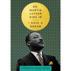 I Have a Dream - by  Martin Luther King (Hardcover) - 1 of 1