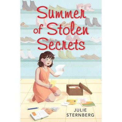 Summer of Stolen Secrets - by  Julie Sternberg (Hardcover)